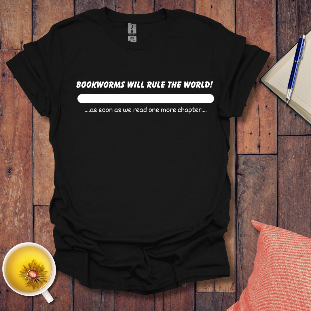 Bookworms will rule the world T-Shirt