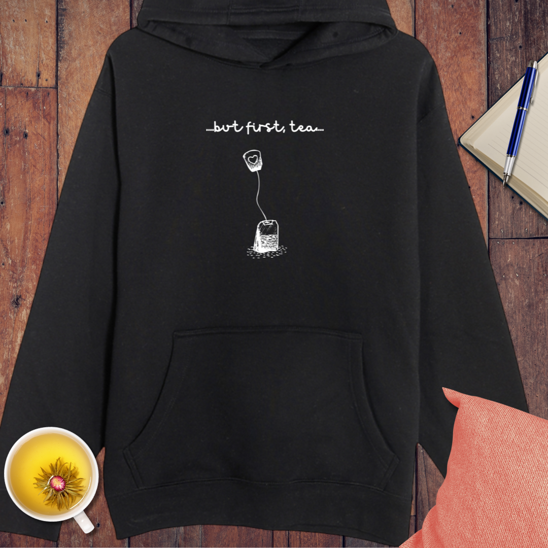 But First Tea Hoodie
