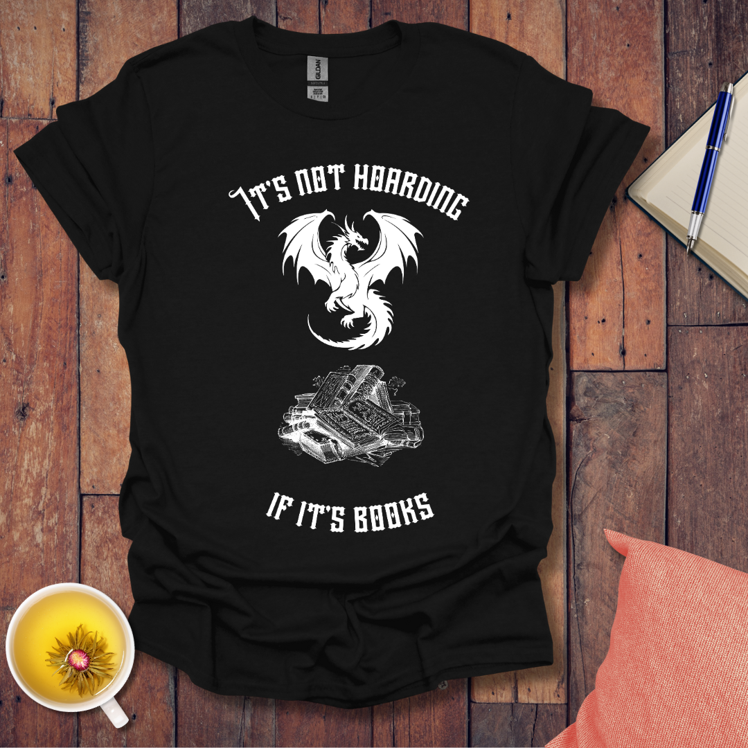 It's Not Hoarding Dragon T-Shirt