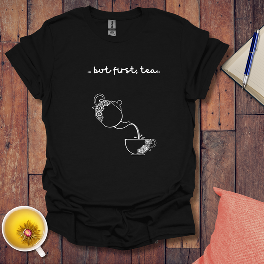 First Tea Pour T-Shirt