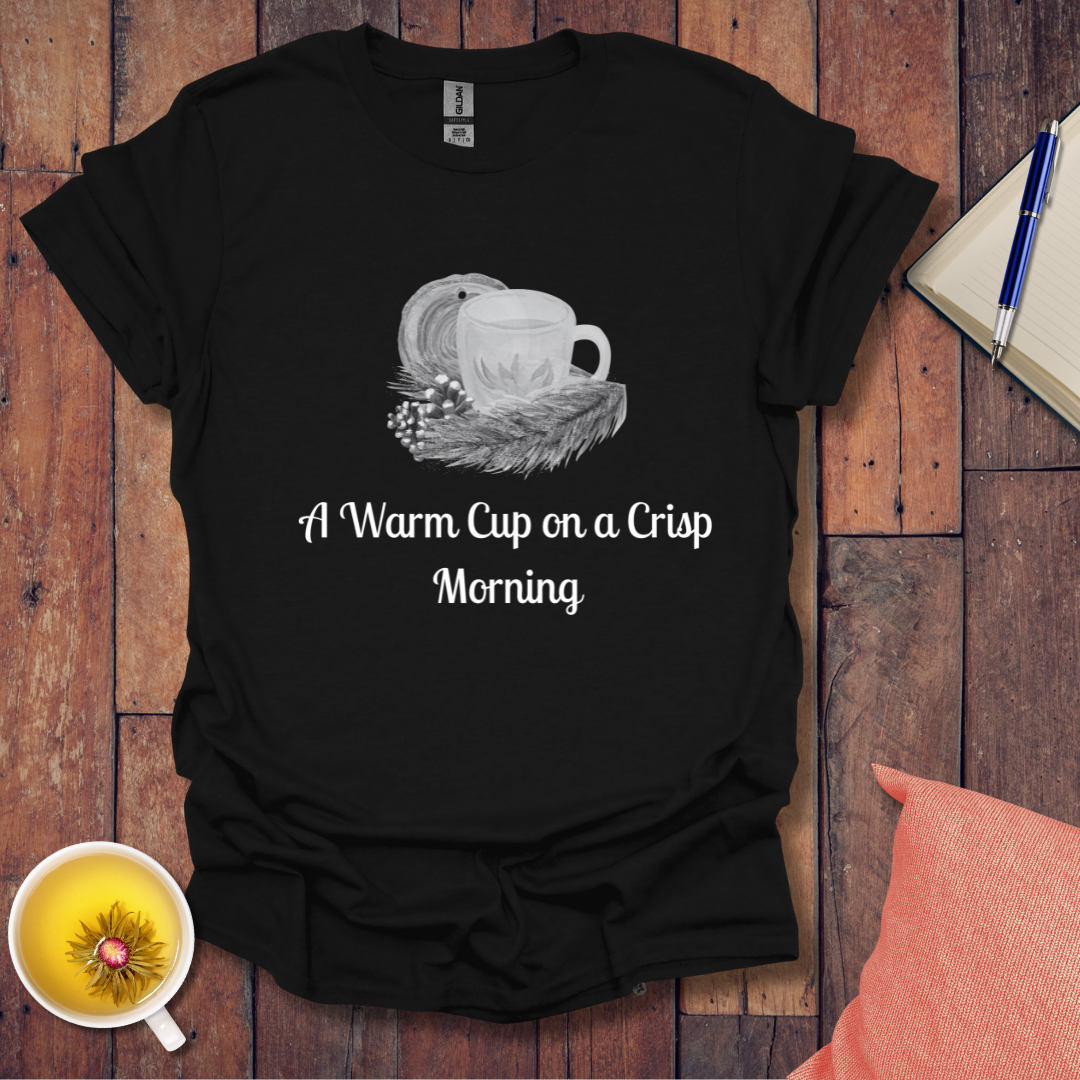 Warm Cup Crisp Morning T-Shirt