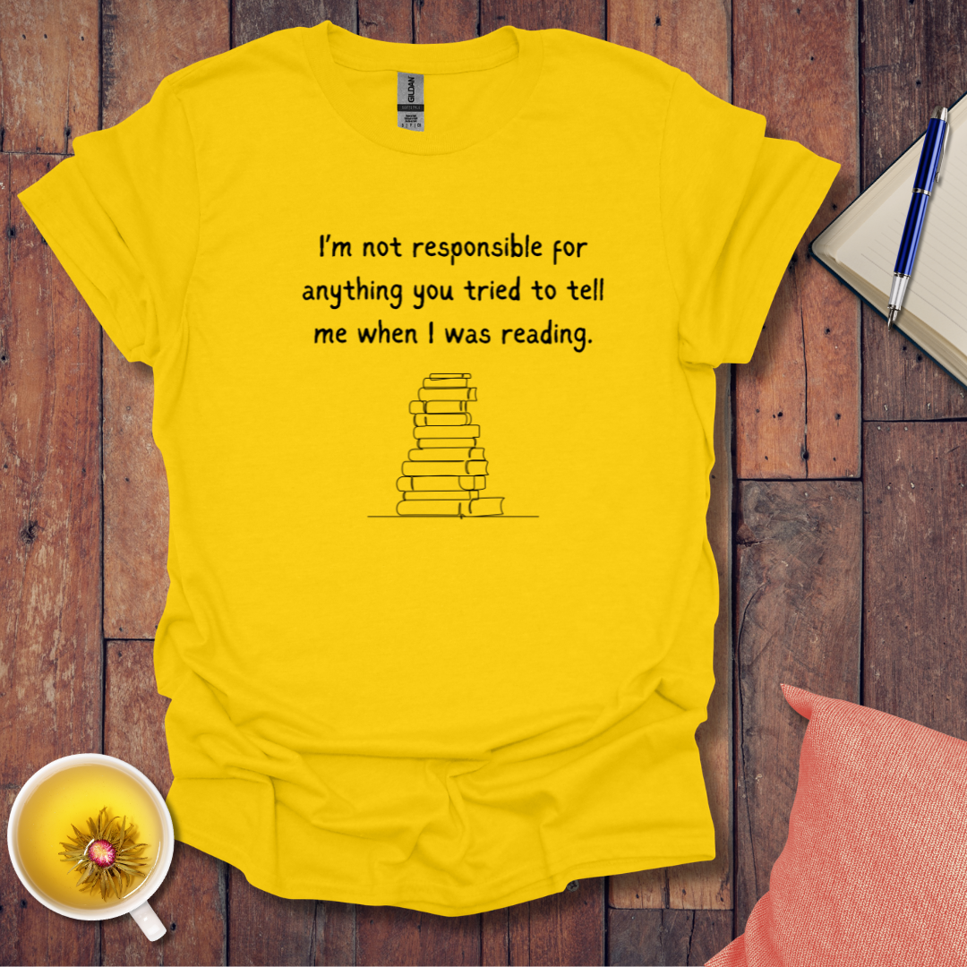 Not responsible for anything T-Shirt