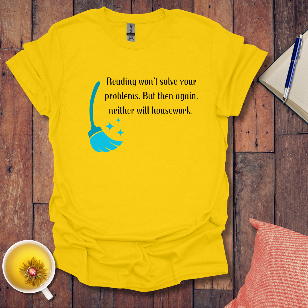 Reading won't solve your problems T-Shirt