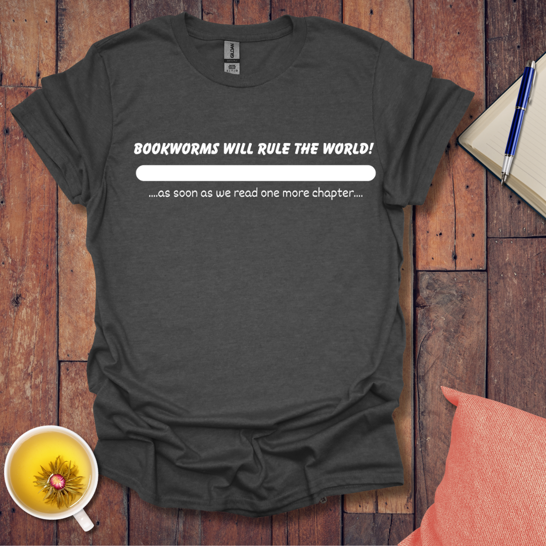Bookworms will rule the world T-Shirt