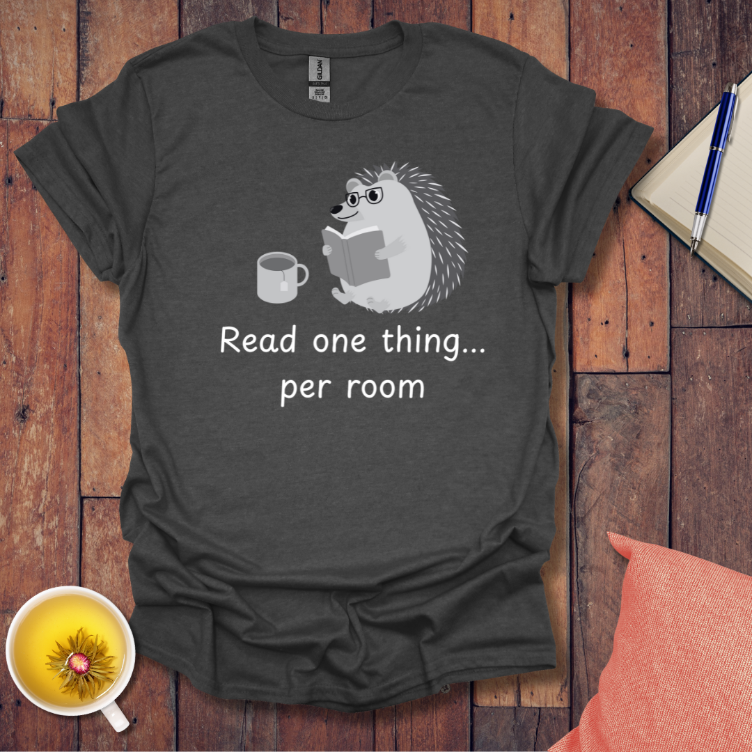 One Thing Per Room T-Shirt