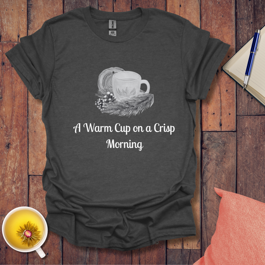 Warm Cup Crisp Morning T-Shirt