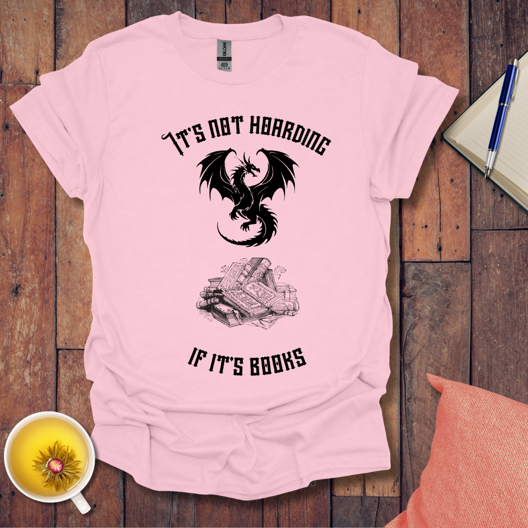 It's Not Hoarding Dragon T-Shirt