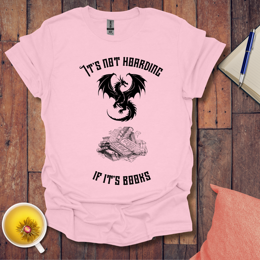 It's Not Hoarding Dragon T-Shirt