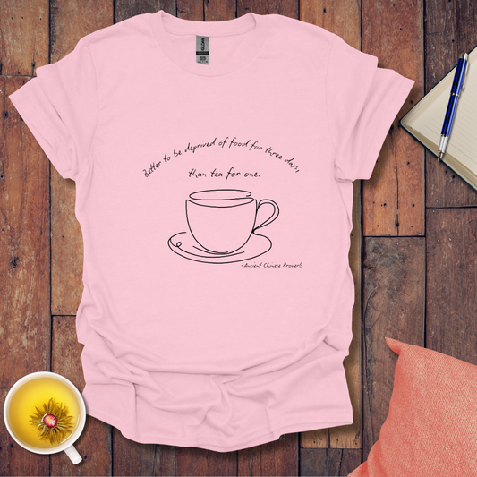 Better to be deprived of food T-Shirt