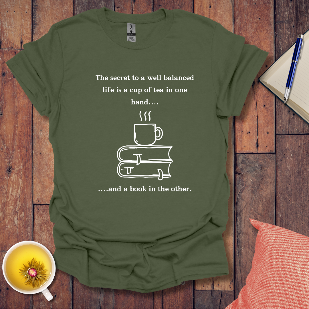 Secret to a well balanced life T-Shirt