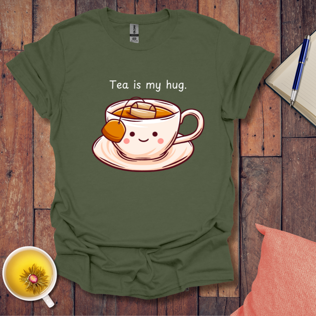Tea is my hug T-Shirt