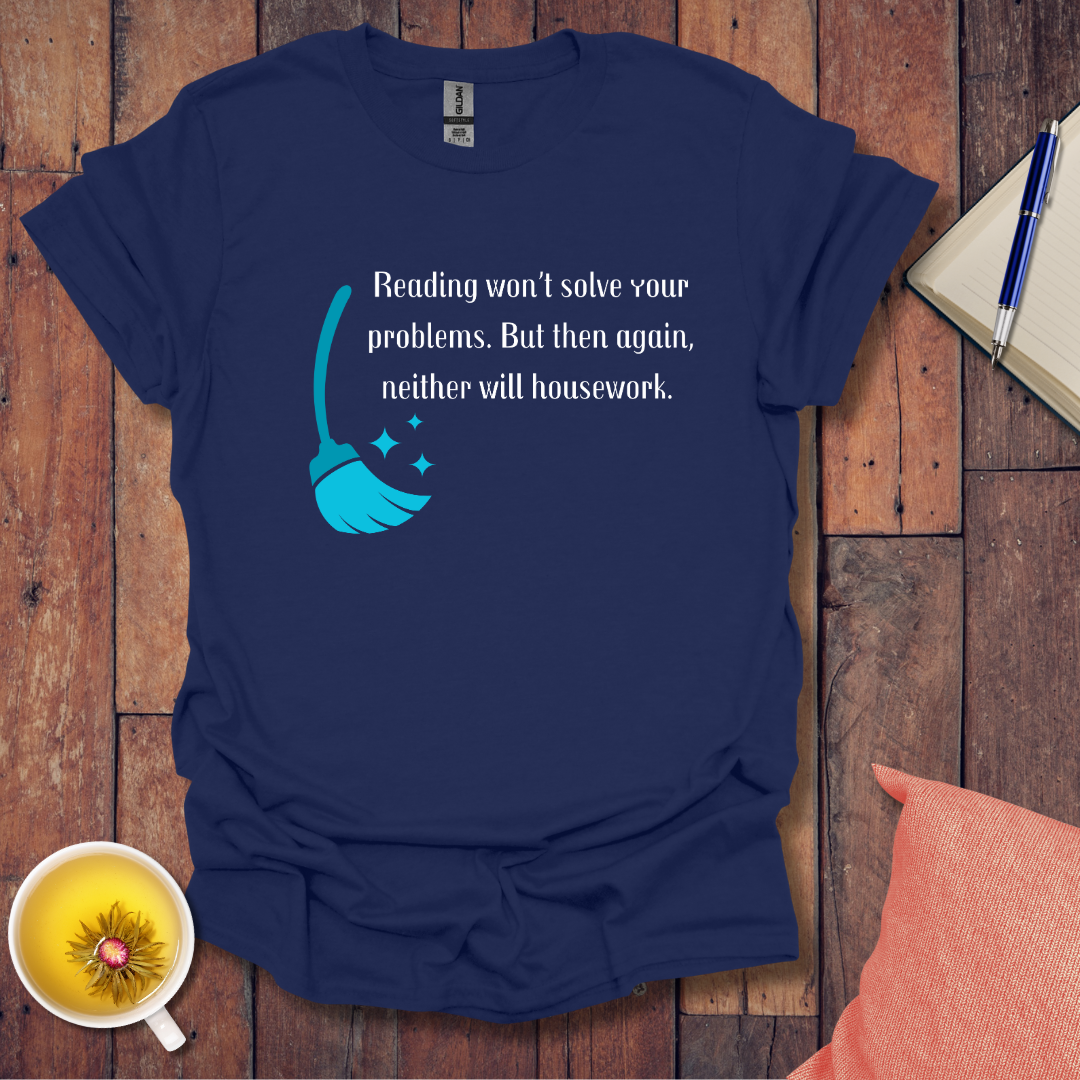 Reading won't solve your problems T-Shirt