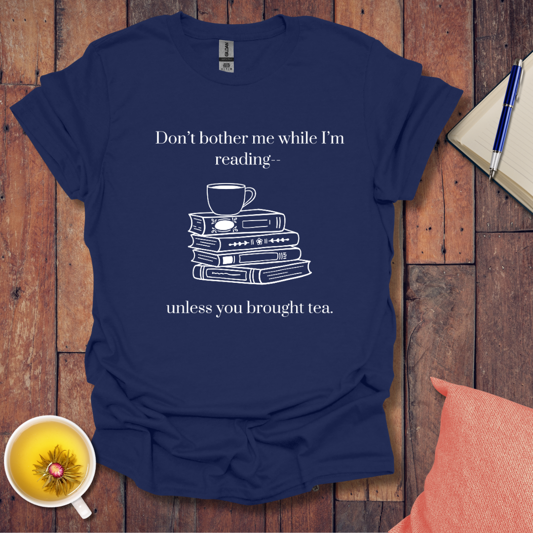 Don't bother me while I'm reading T-Shirt