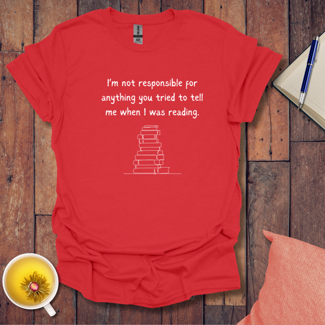 Not responsible for anything T-Shirt