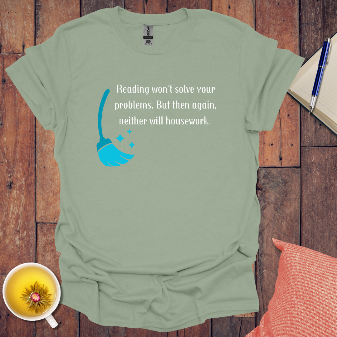 Reading won't solve your problems T-Shirt