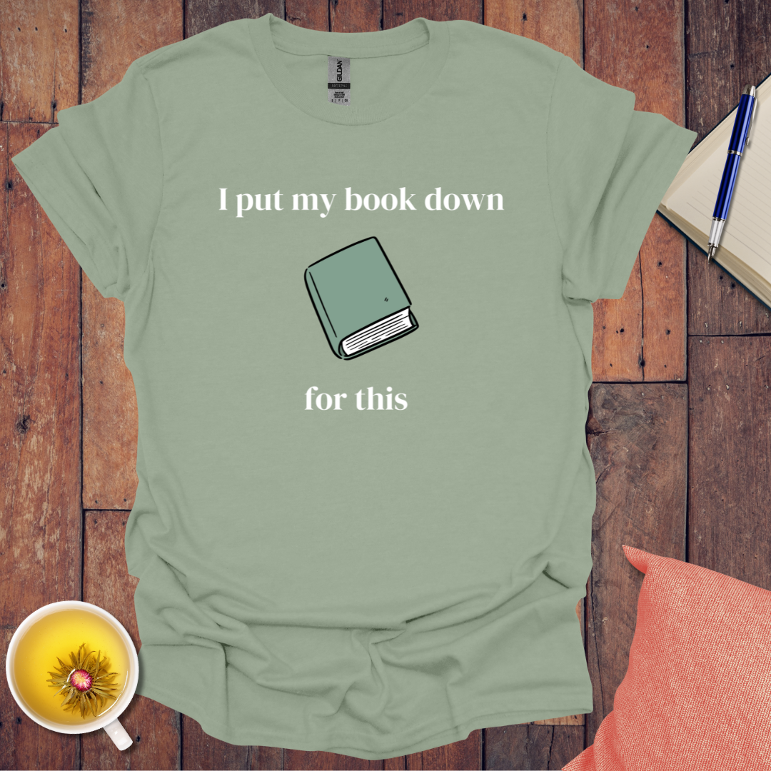 I put my book down T-Shirt