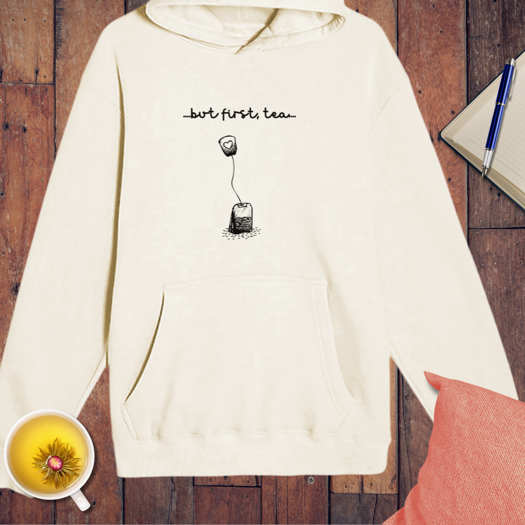 But First Tea Hoodie