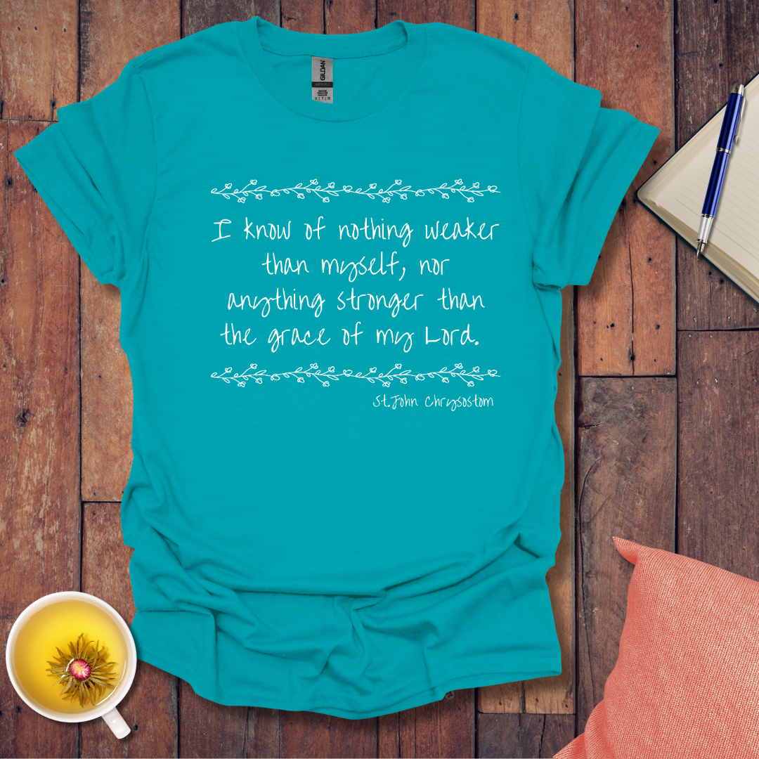 Know of nothing weaker than myself T-Shirt