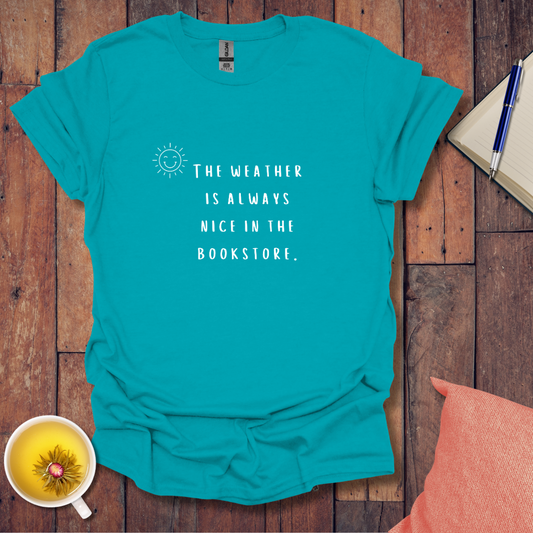 The weather is always nice in the bookstore T-Shirt