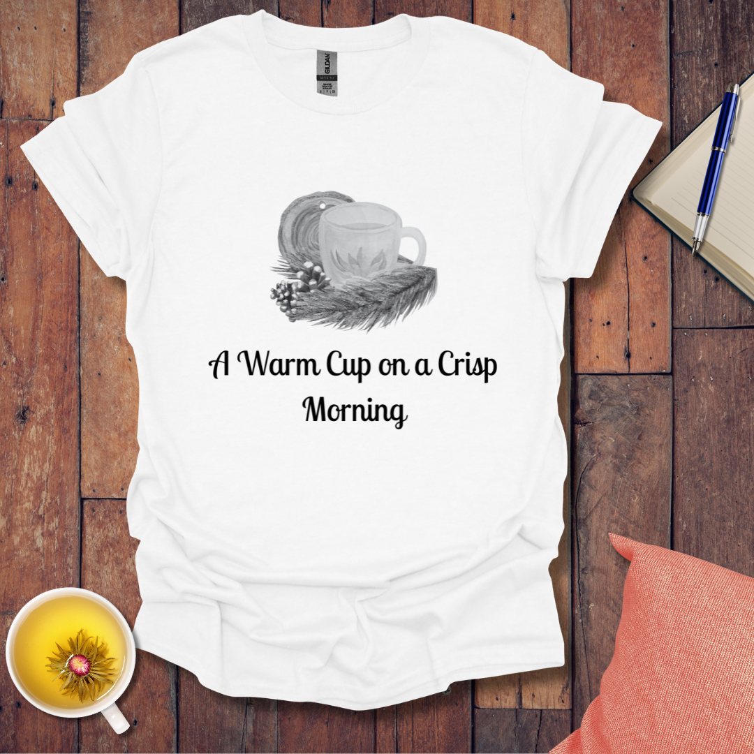 Warm Cup Crisp Morning T-Shirt
