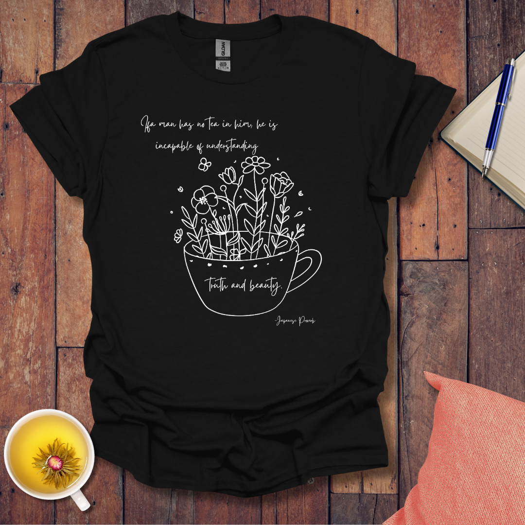 If a man has no tea T-Shirt