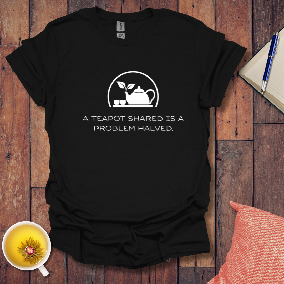 A Teapot Shared T-Shirt