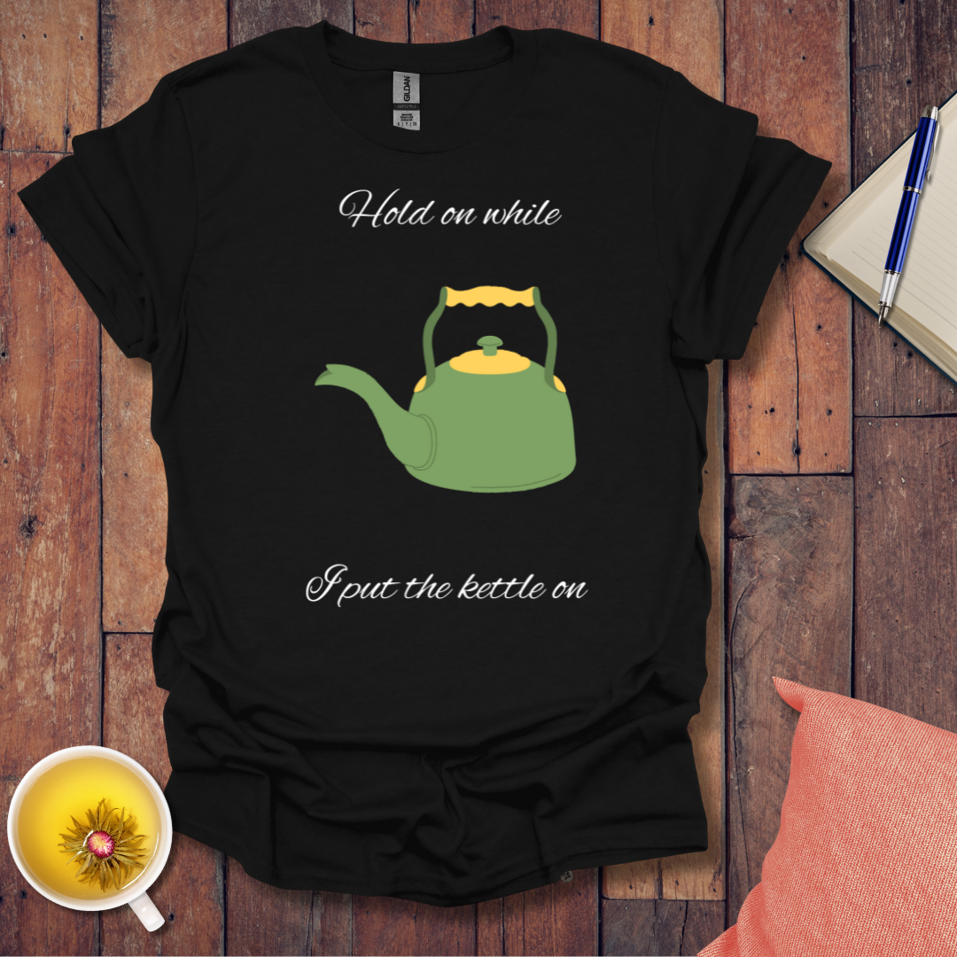 Hold on T-Shirt