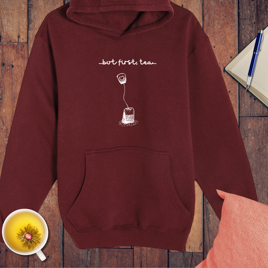 But First Tea Hoodie
