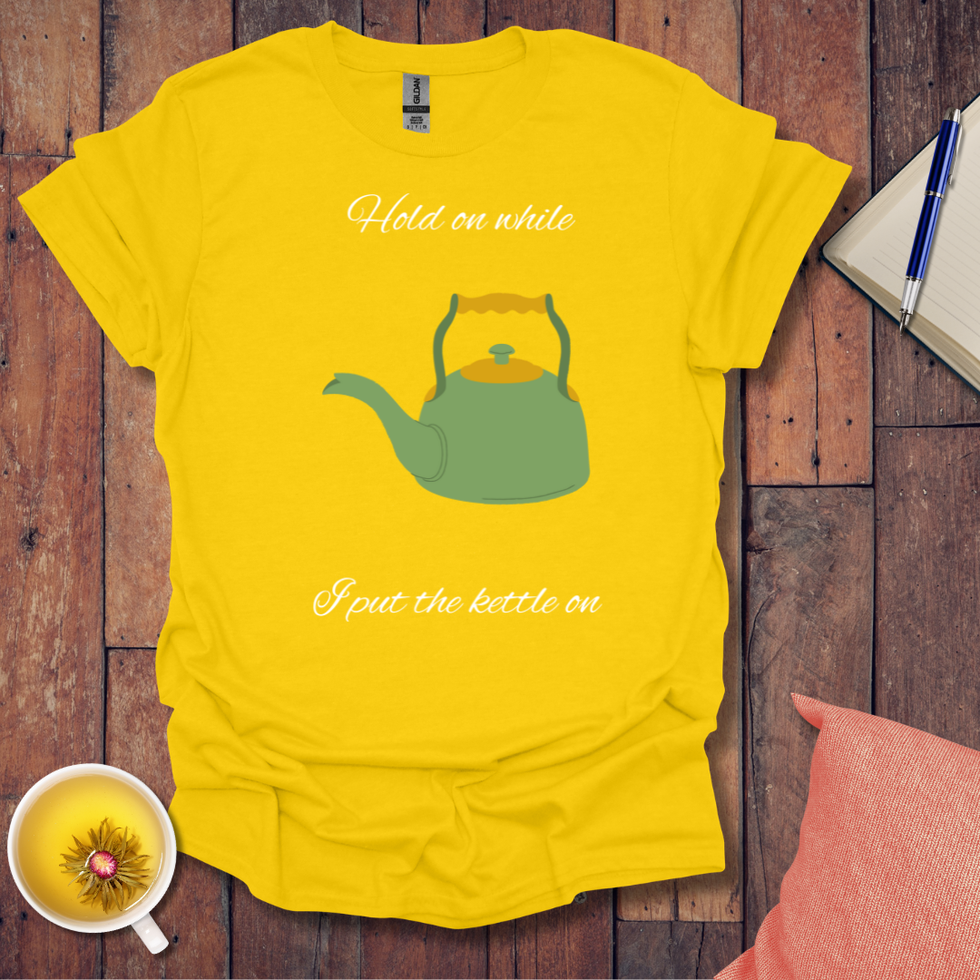 Hold on T-Shirt