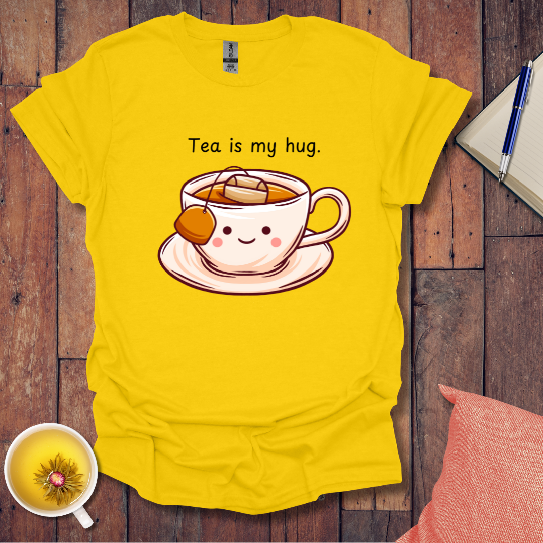 Tea is my hug T-Shirt