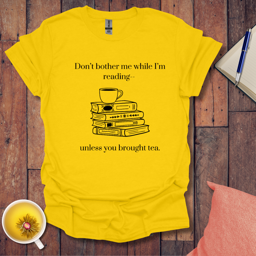 Don't bother me while I'm reading T-Shirt