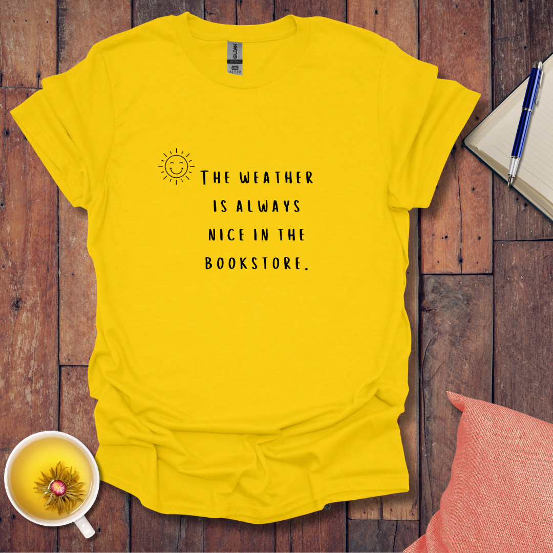 The weather is always nice in the bookstore T-Shirt