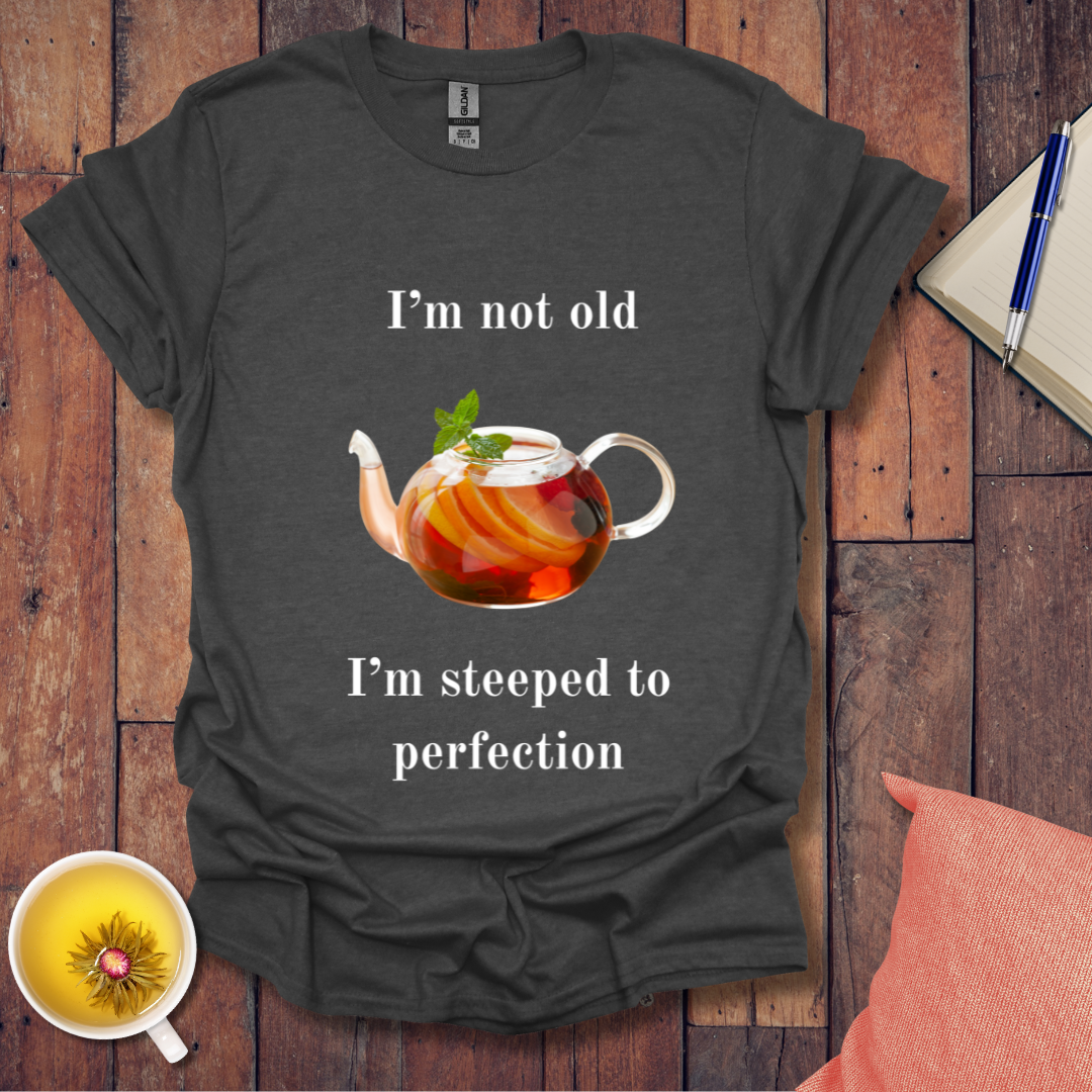 Steeped to Perfection T-Shirt