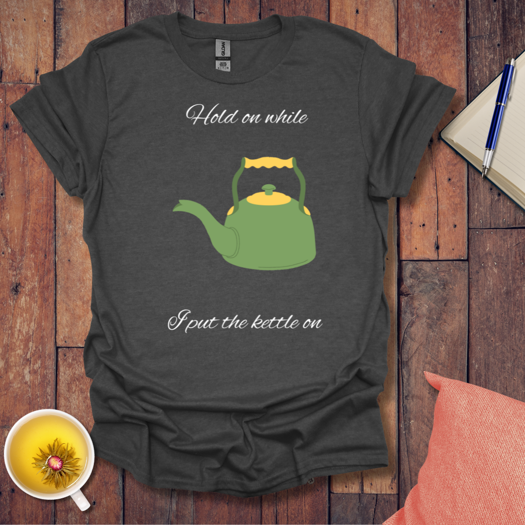 Hold on T-Shirt
