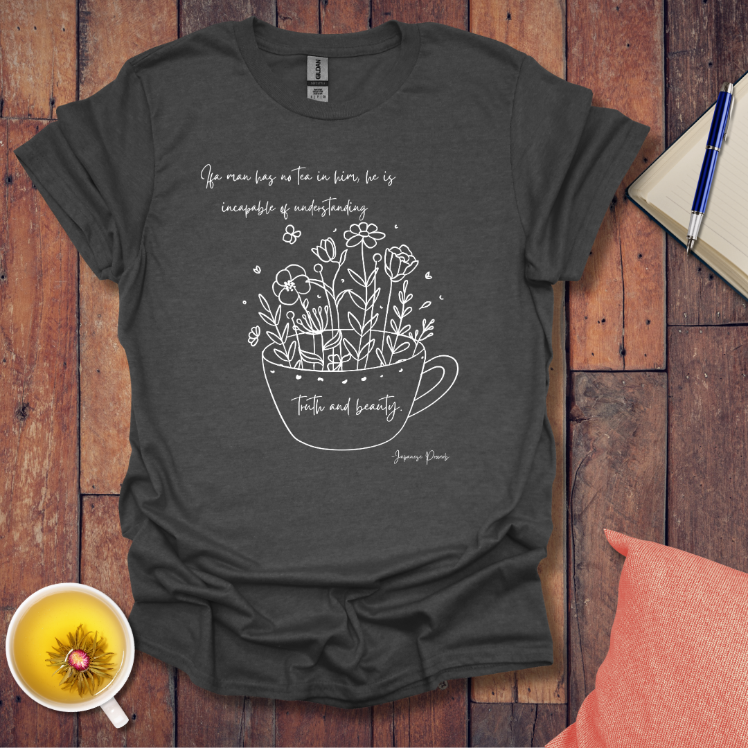 If a man has no tea T-Shirt