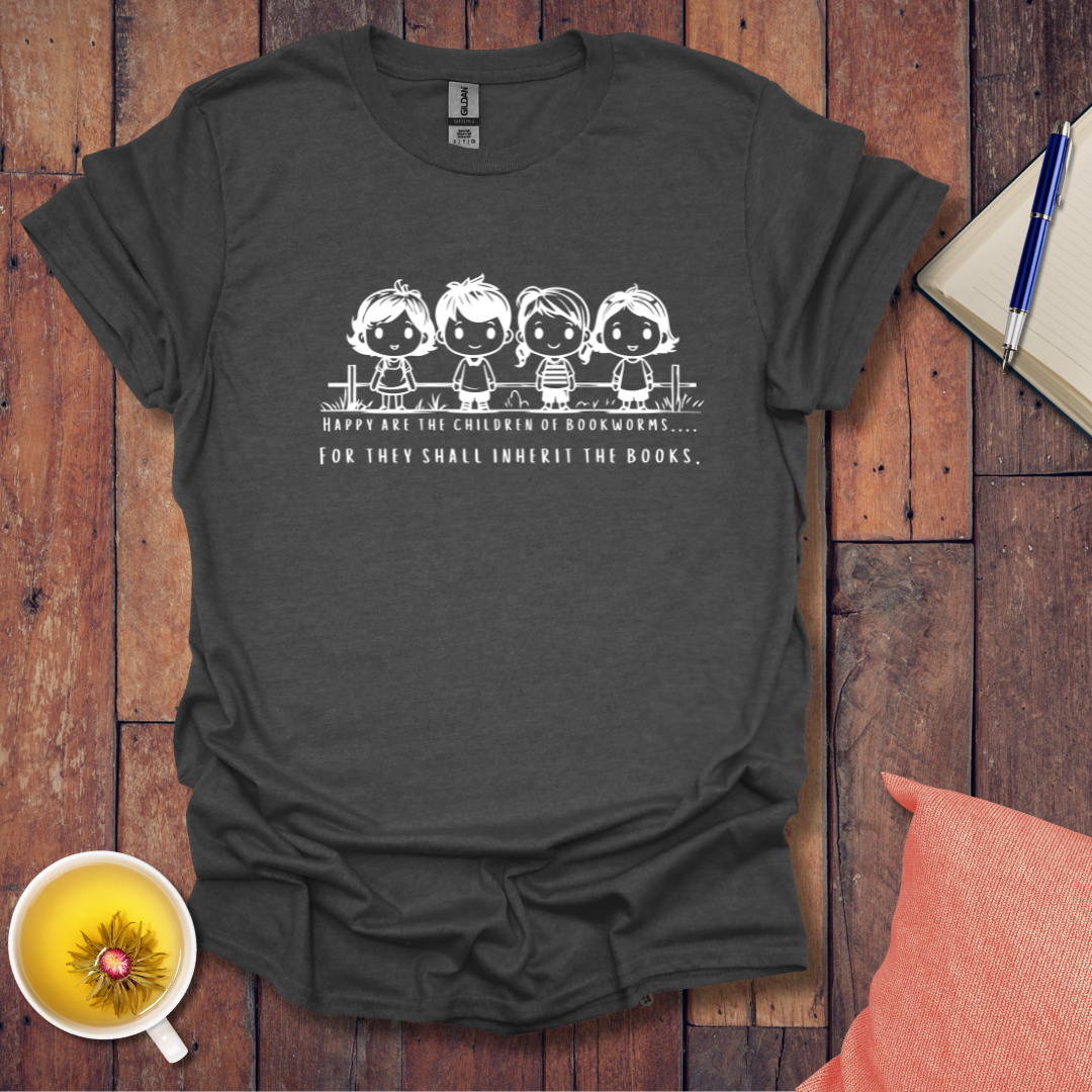 Happy are the Children of Bookworms T-Shirt