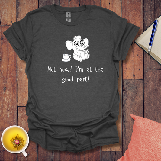 Not Now T-Shirt