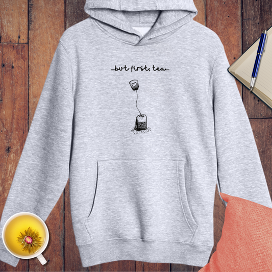 But First Tea Hoodie