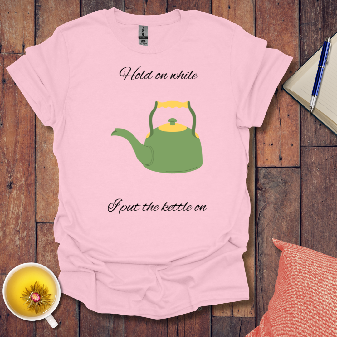 Hold on T-Shirt