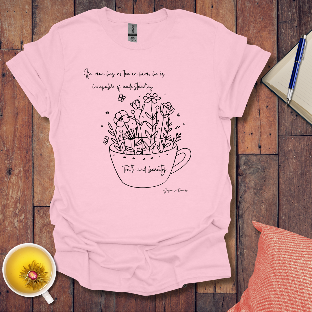 If a man has no tea T-Shirt
