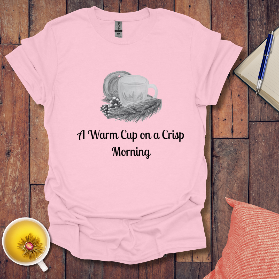 Warm Cup Crisp Morning T-Shirt