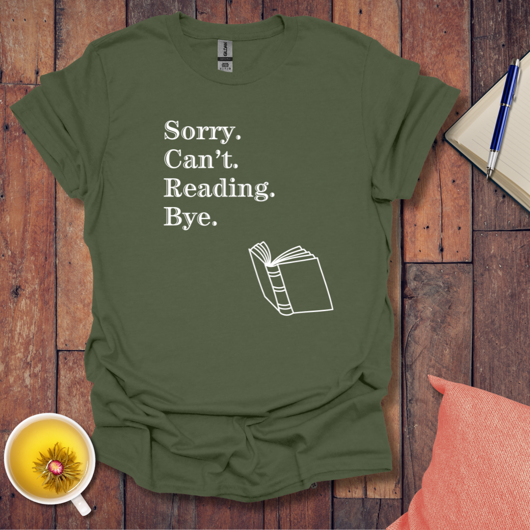 Sorry Can't Reading Bye T-Shirt