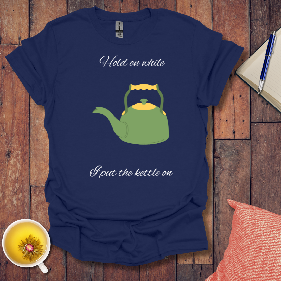 Hold on T-Shirt
