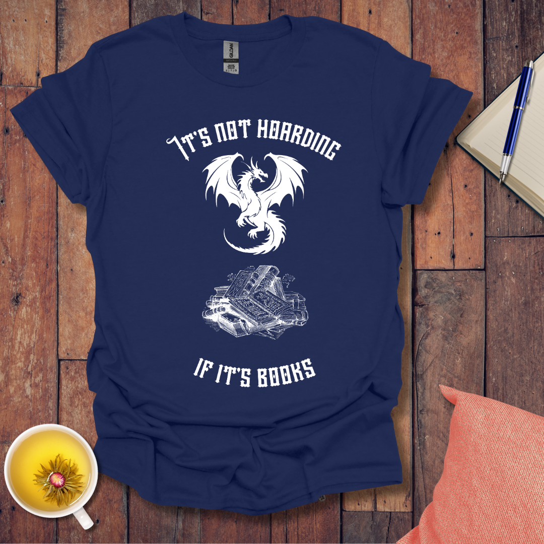 It's Not Hoarding Dragon T-Shirt