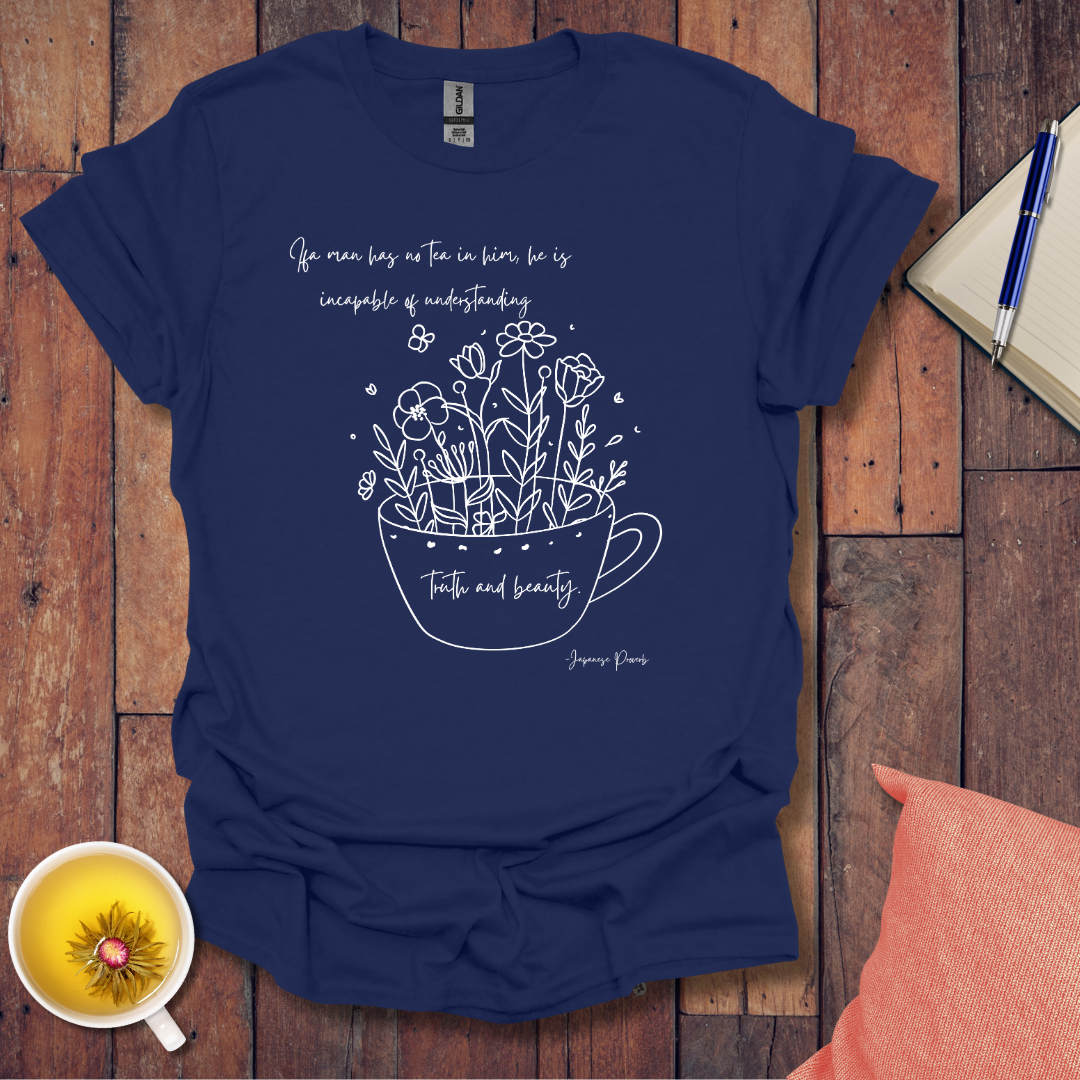 If a man has no tea T-Shirt