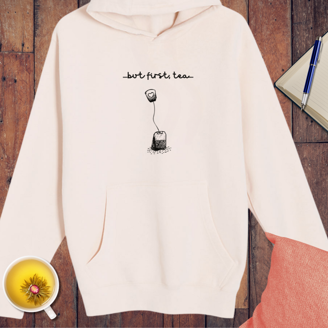 But First Tea Hoodie