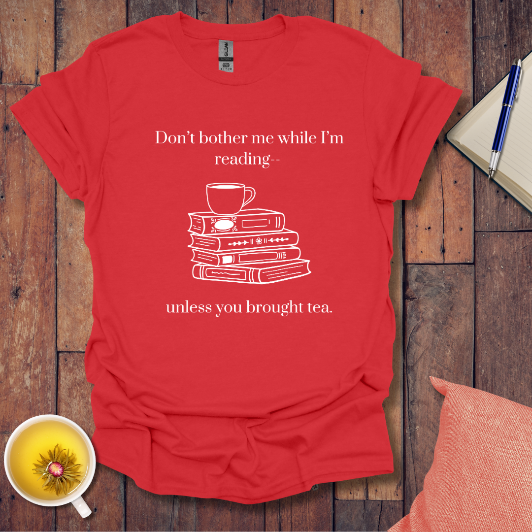 Don't bother me while I'm reading T-Shirt