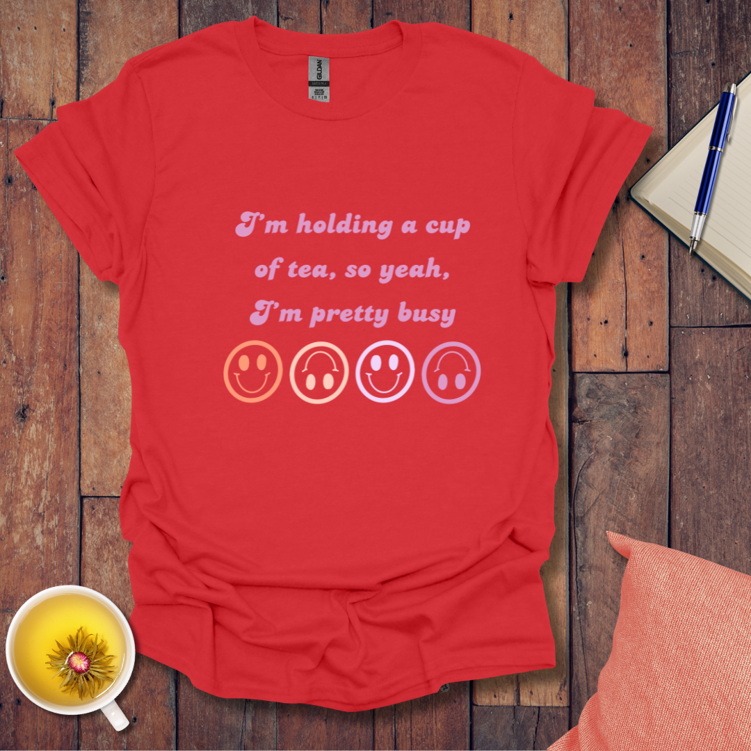Holding a cup of tea T-Shirt