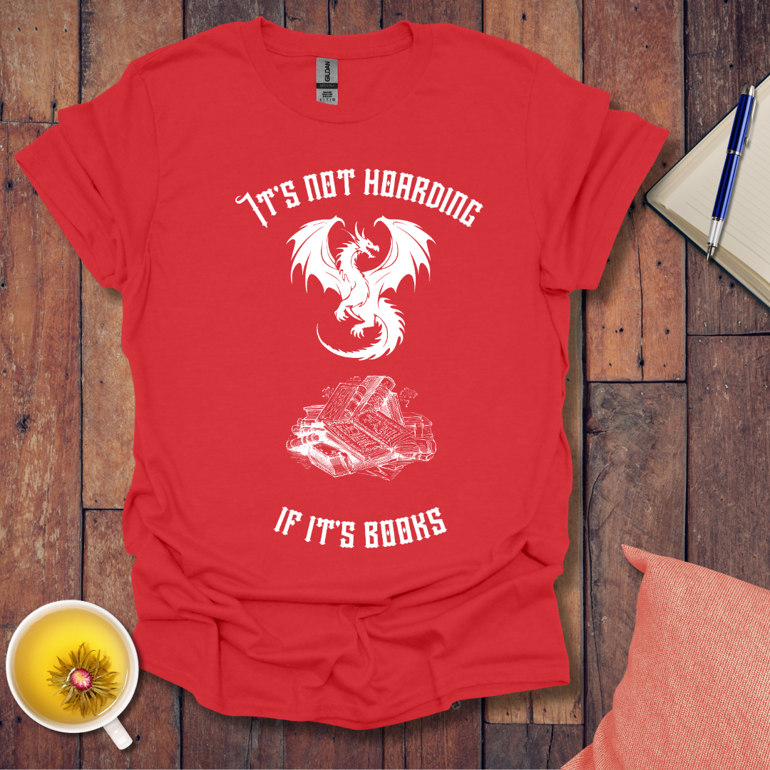 It's Not Hoarding Dragon T-Shirt