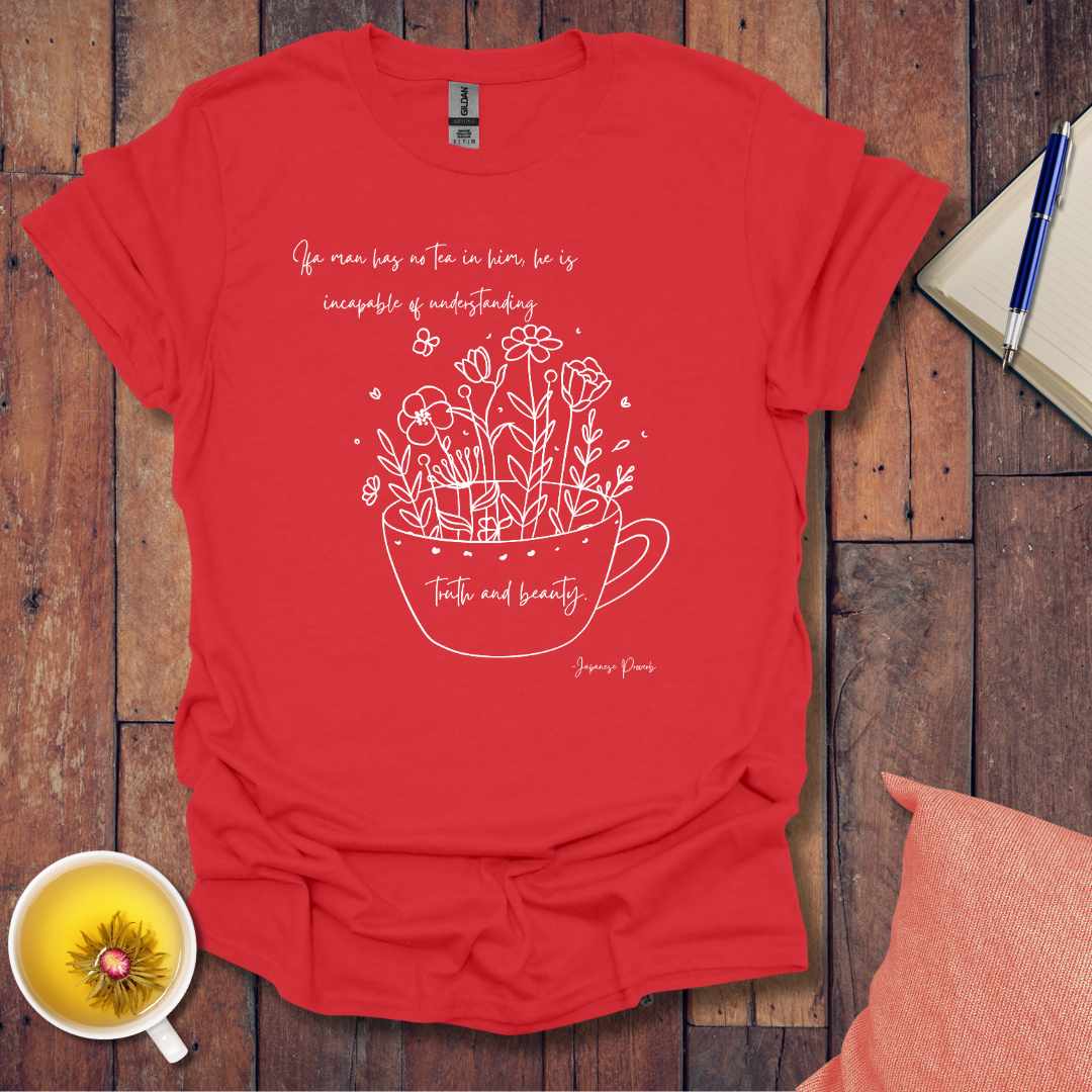 If a man has no tea T-Shirt